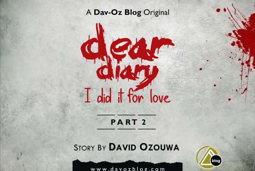 DEAR DIARY…I DID IT FOR LOVE (Pt. 2)