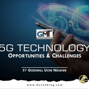 5G TECHNOLOGY: OPPORTUNITIES AND CHALLENGES