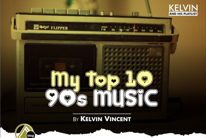 MY TOP TEN 90s MUSIC By Kelvin Vincent