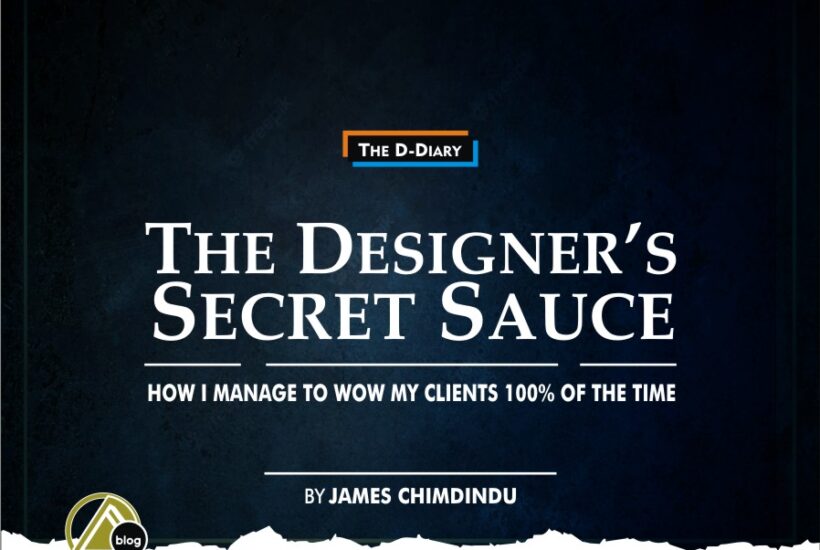 THE DESIGNER’S SECRET SAUCE: How I Manage to Wow My Clients 100% of the Time (By James Chimdindu) 4 (2)