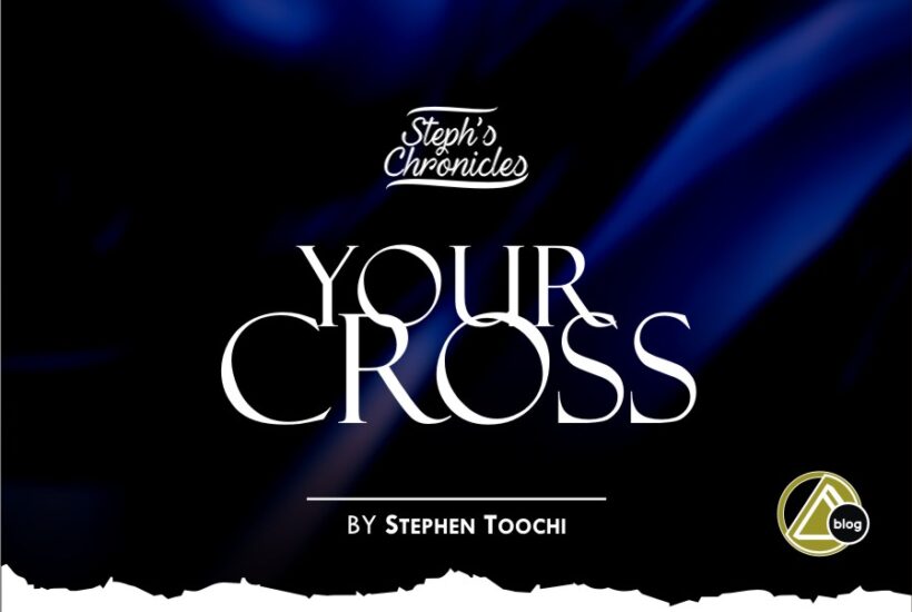 YOUR CROSS (By Stephen Toochi)